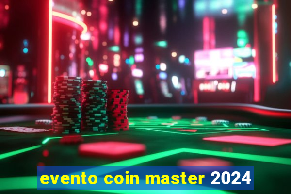 evento coin master 2024